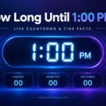 How Long Until 1_00 PM_ Live Countdown & Time Facts